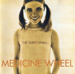 The Dubrovniks : Medicine Wheel